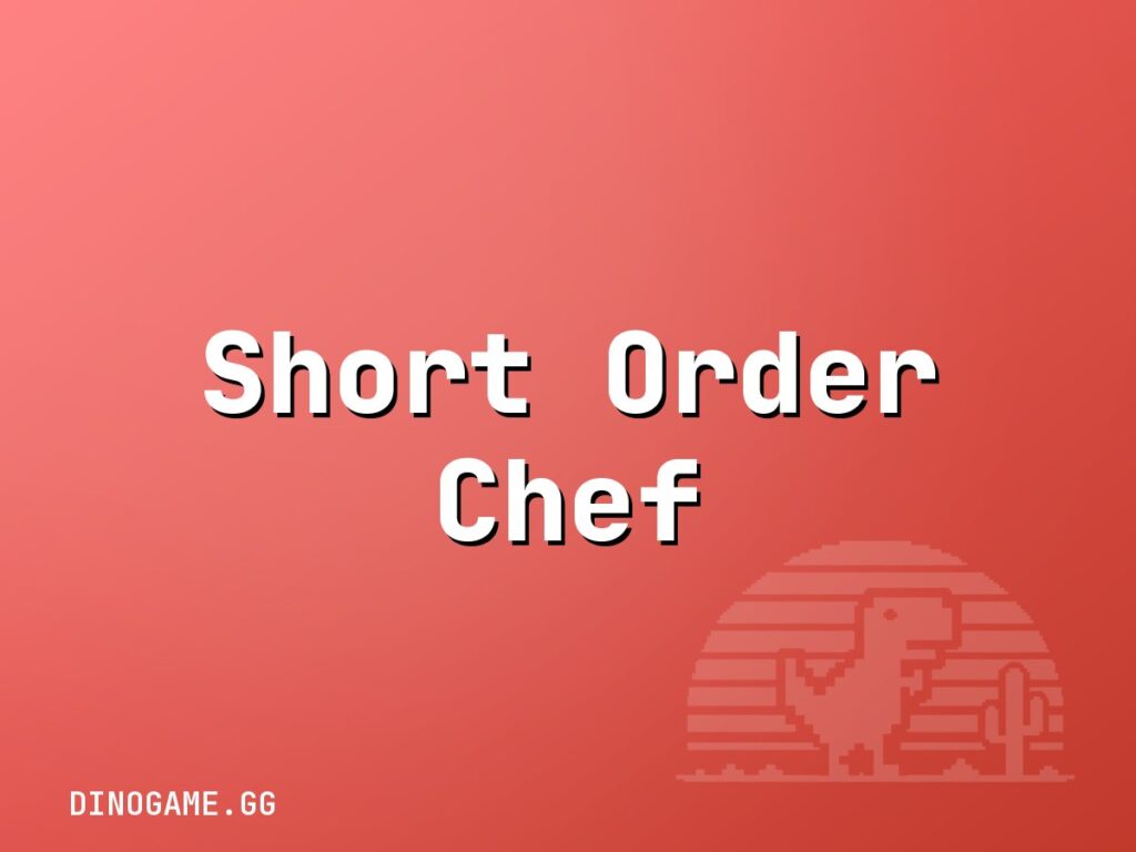 Short Order Chef — play free on Dinogame