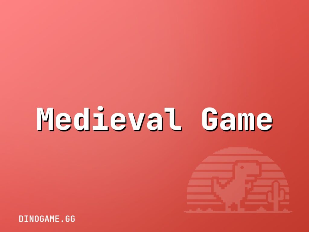 Medieval Game — play free on Dinogame