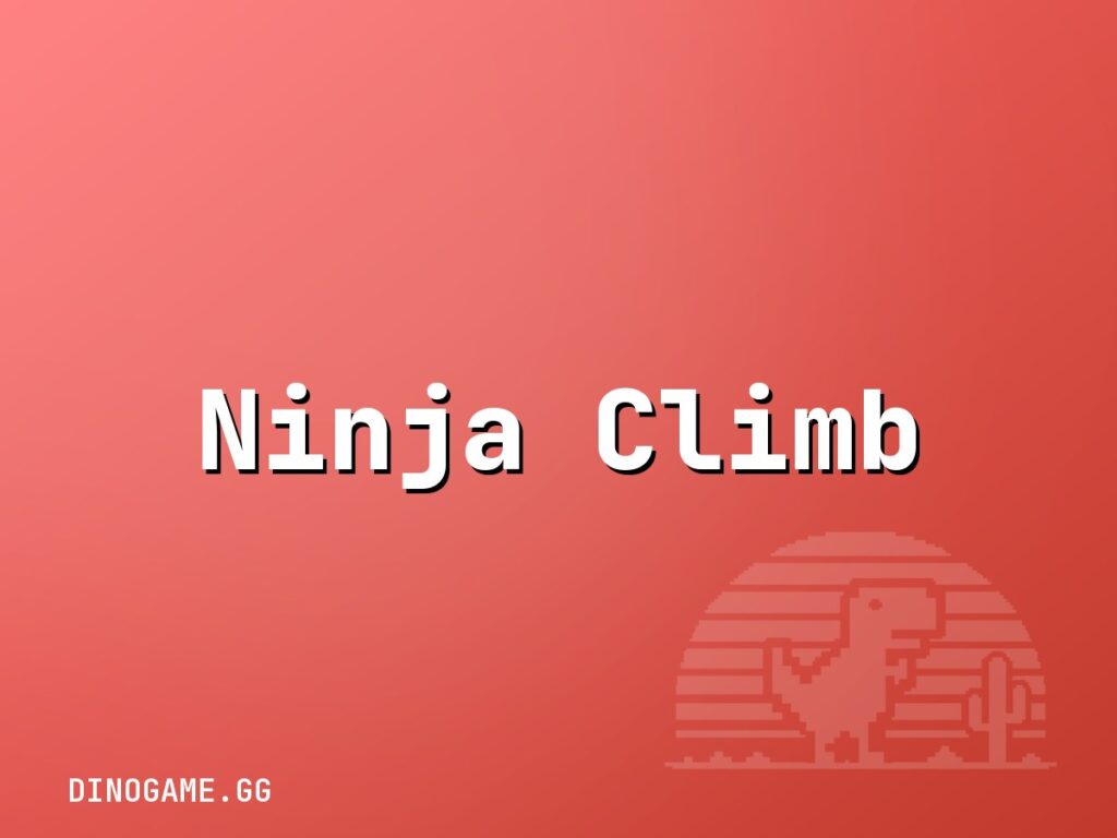 Ninja Climb — play free on Dinogame